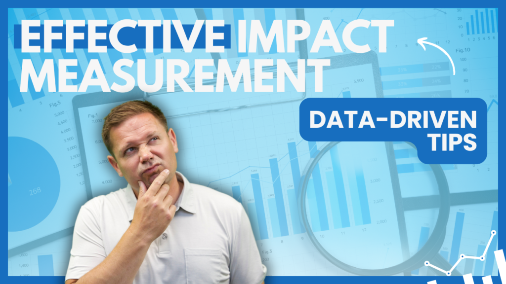 Measuring Your Nonprofit’s Impact: A Practical Guide