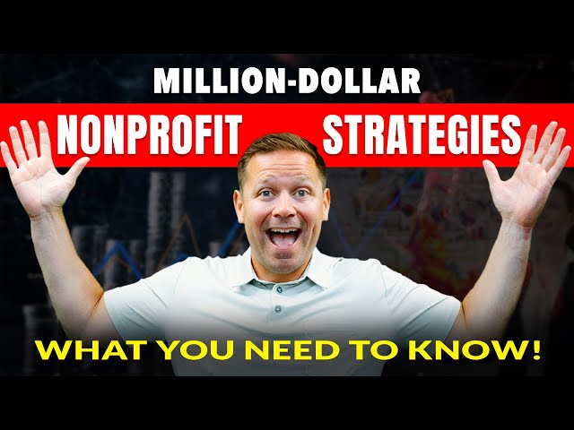 Million-Dollar Nonprofit Strategies: What You Need to Know!